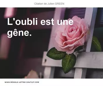 Julien Green A Dit L Oubli Est Une Gene